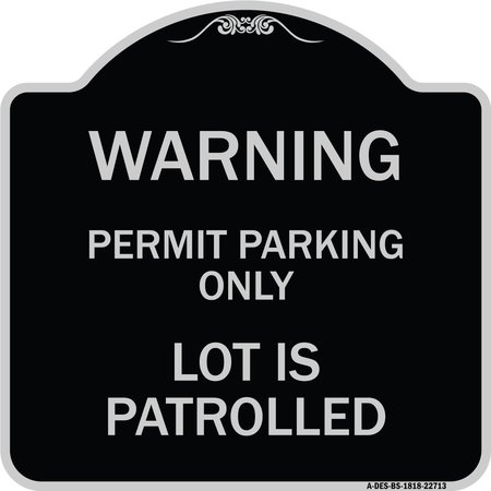 SIGNMISSION Warning Permit Parking Lot Is Patrolled Heavy-Gauge Aluminum Sign, 18" x 18", BS-1818-22713 A-DES-BS-1818-22713